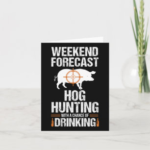 Hog Hunting Funny Weekend Beer Boar Hunter Pig Card