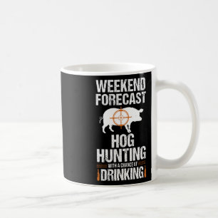 Hog Hunting Funny Weekend Beer Boar Hunter Pig Coffee Mug