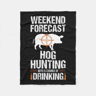 Hog Hunting Funny Weekend Beer Boar Hunter Pig Fleece Blanket