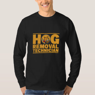 Hog Removal Technician Boar Hunting Pig Hog Hunter T-Shirt