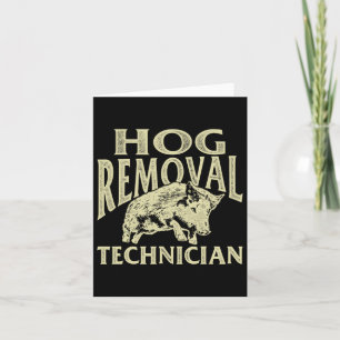 Hog Removal Technician - Boar Hunting Wild Hog Hun Card