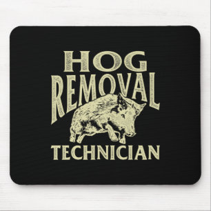 Hog Removal Technician - Boar Hunting Wild Hog Hun Mouse Pad