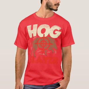 Hog Swine Hunt Hunting Pig Hunting Hog Removal T-Shirt