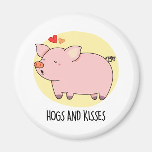 Hogs And Kisses Funny Hog Pig Pun  Magnet