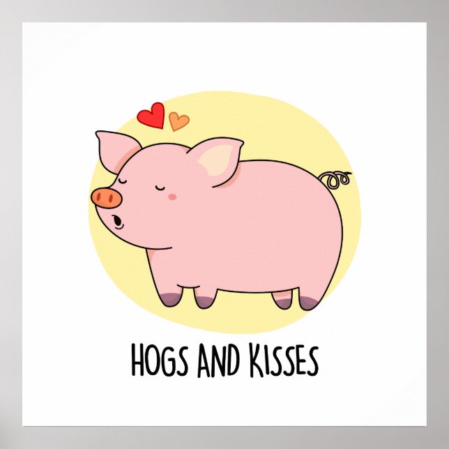 Hogs And Kisses Funny Hog Pig Pun  Poster (Front)
