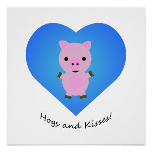 Hogs and Kisses Pig Poster