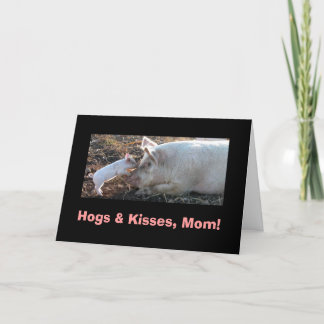 Hogs & Kisses, Mum! Card