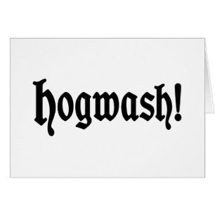 Hogwash! Card