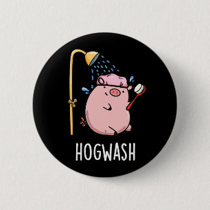 Hogwash Funny Pig Pun Dark BG 6 Cm Round Badge