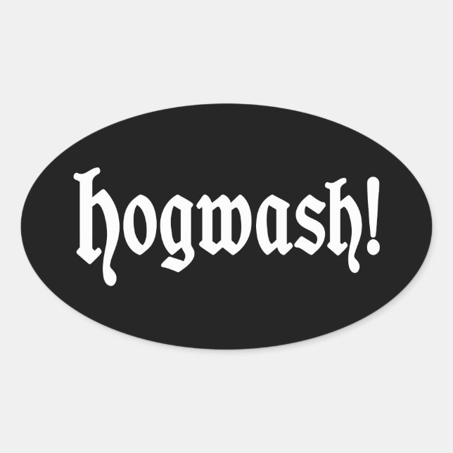 Hogwash! Oval Sticker (Front)