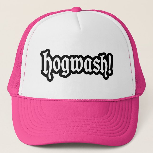 Hogwash! Trucker Hat (Front)