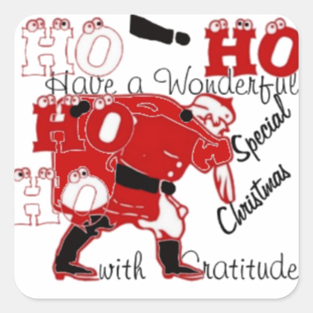 HOHOHO Have a Wonderful Christmas With Gratitude Square Sticker (Front)