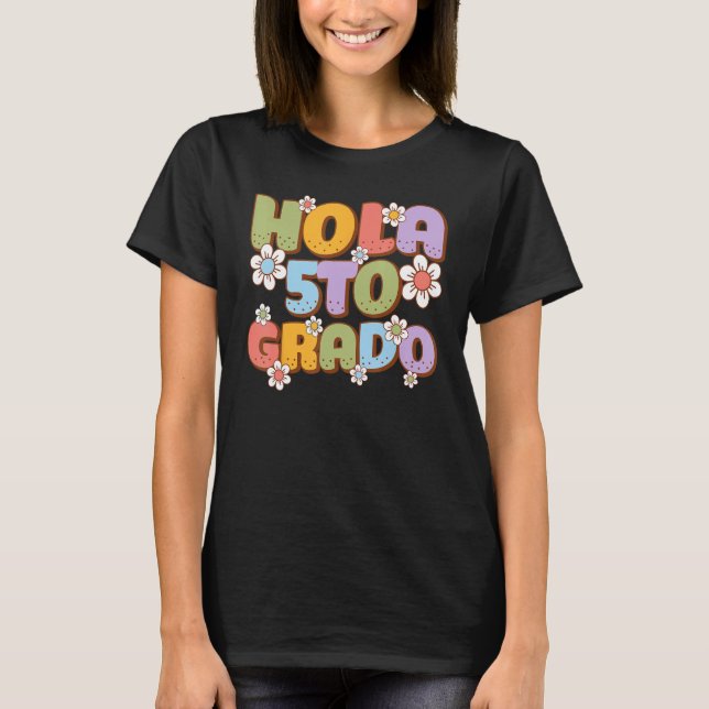 Hola 5to Grado Spanish Teacher Back to School Firs T-Shirt (Front)