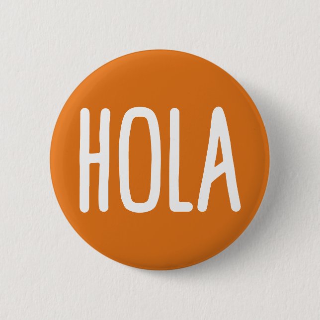 Hola. 6 Cm Round Badge (Front)