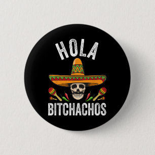 Hola Achos Shirt Funny Mexican Skull Cinco De Mayo 6 Cm Round Badge