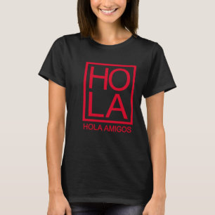 Hola Amigos Hello Friends Minimalist Typography T-Shirt
