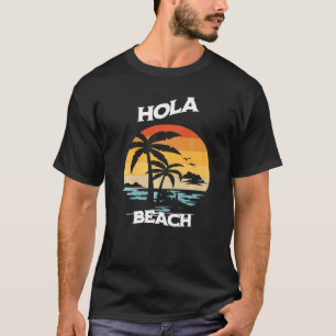 Hola Beach  Beach Vacation Summer T-Shirt