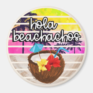 Hola Beachachos Magnet