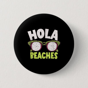 Hola Beaches Dragon Fruit Sungles Beach Vacation S 6 Cm Round Badge