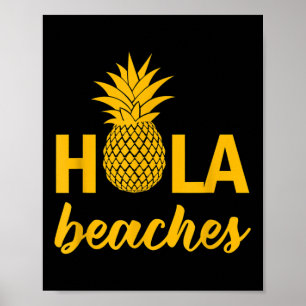 Hola Beaches Fun Quote Sayings Funny Pun Pineapple Poster