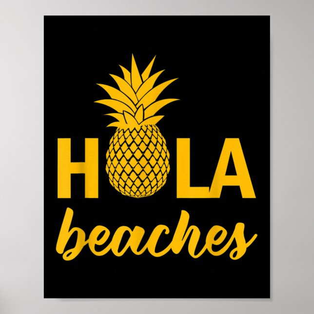 Hola Beaches Fun Quote Sayings Funny Pun Pineapple Poster (Front)
