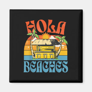 Hola Beaches Funny Aloha Beach Family Summer Vacat Magnet
