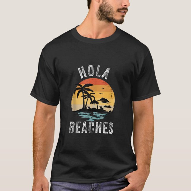 Hola Beaches Funny Aloha Beach Family Summer Vacat T-Shirt (Front)