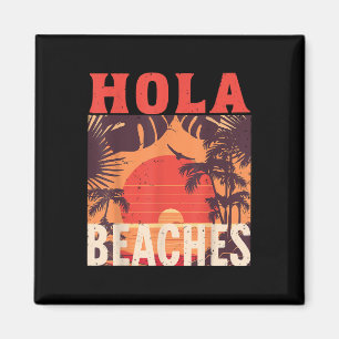 Hola Beaches Funny Beach Family Summer Vacation Tr Magnet