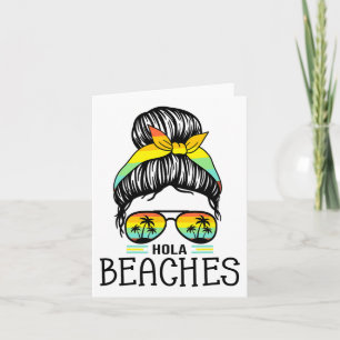 Hola Beaches Funny Beach Vacation Summer For Women Card