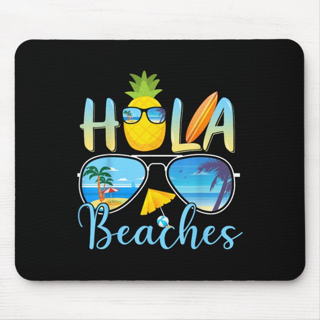 Hola Beaches Funny Beach Vacation Summer  Mouse Pad (Front)