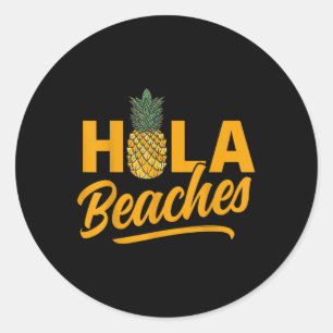 Hola Beaches Funny Pineapple Summer Classic Round Sticker