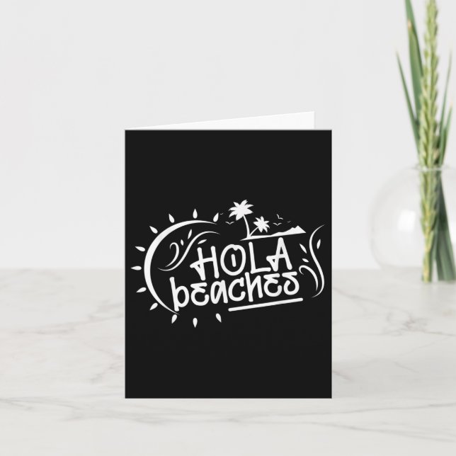 Hola Beaches Funny Pun Summer Vacation Trip  Card (Front)