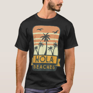 Hola Beaches Funny Pun Tee
