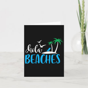 Hola Beaches Funny Quote Beach Summer Vacation Hum Card