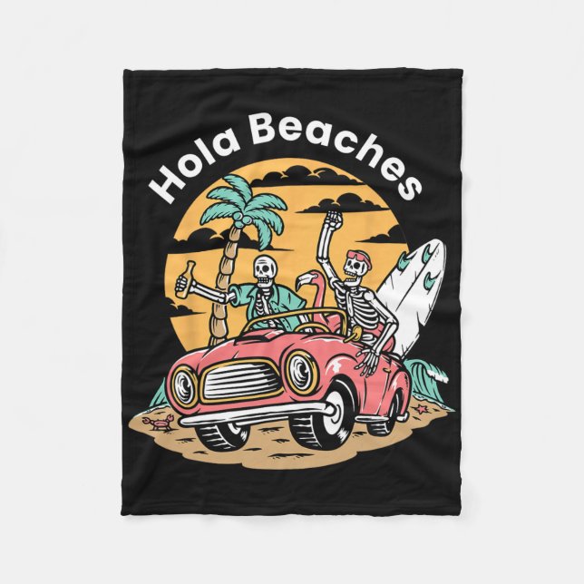 Hola Beaches Funny Summer Vacation Skeleton Coffin Fleece Blanket (Front)