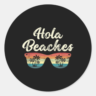 Hola Beaches Funny Summer Vacation Vintage Sungles Classic Round Sticker