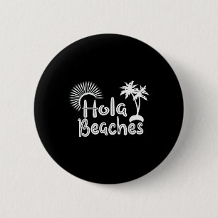 Hola Beaches Funny Tropical Summer Palm Tree Vacat 6 Cm Round Badge