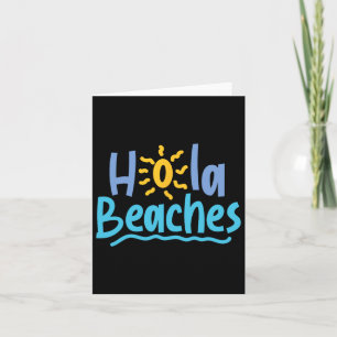 Hola Beaches Hello Es Have A Great Summer Spring B Card