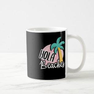 Hola Beaches Palm Tree Beach Summer Vacation Gift Coffee Mug