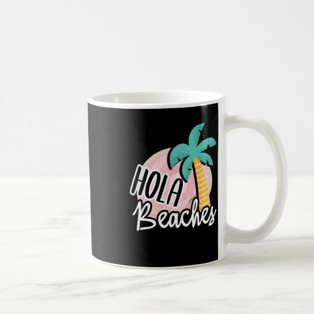 Hola Beaches Palm Tree Beach Summer Vacation Gift  Coffee Mug (Right)