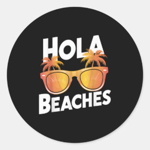 Hola Beaches Palm Trees Sungles Summer Vacation Vi Classic Round Sticker