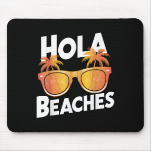 Hola Beaches Palm Trees Sungles Summer Vacation Vi Mouse Pad
