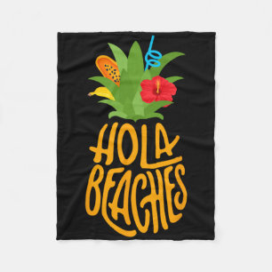 Hola Beaches Pineapple Funny Beach Vacation Hola B Fleece Blanket