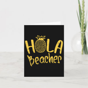Hola Beaches Pineapple Funny Holiday Summer Vacati Card