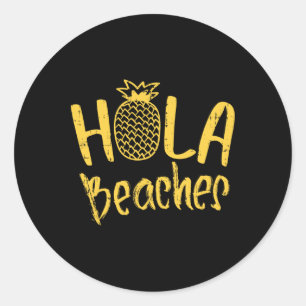 Hola Beaches Pineapple Funny Holiday Summer Vacati Classic Round Sticker