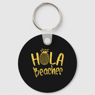 Hola Beaches Pineapple Funny Holiday Summer Vacati Key Ring