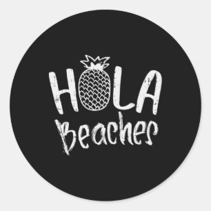 Hola Beaches Pineapple Funny Tropical Summer Vacat Classic Round Sticker
