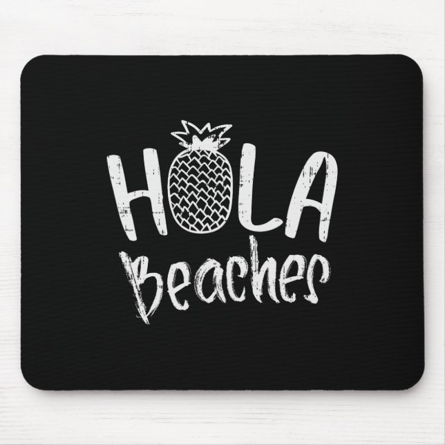 Hola Beaches Pineapple Funny Tropical Summer Vacat Mouse Pad (Front)