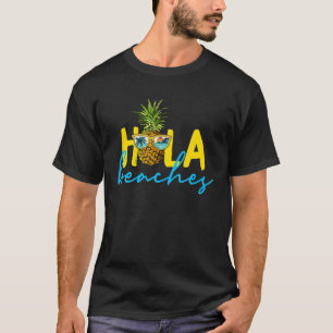 Hola Beaches Pineapple Glasses Beach Vacation Fami T-Shirt