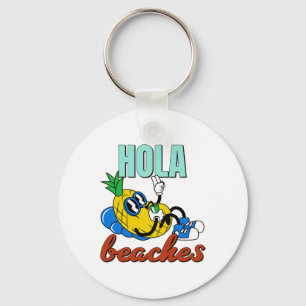 Hola Beaches Shirt - Cute Funny Pineapple Vacation Key Ring
